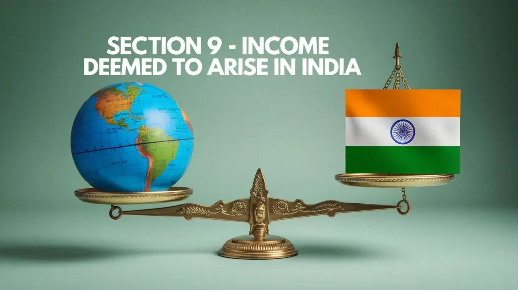 Section 9 of the Income Tax Act: Income Deemed to Arise in India